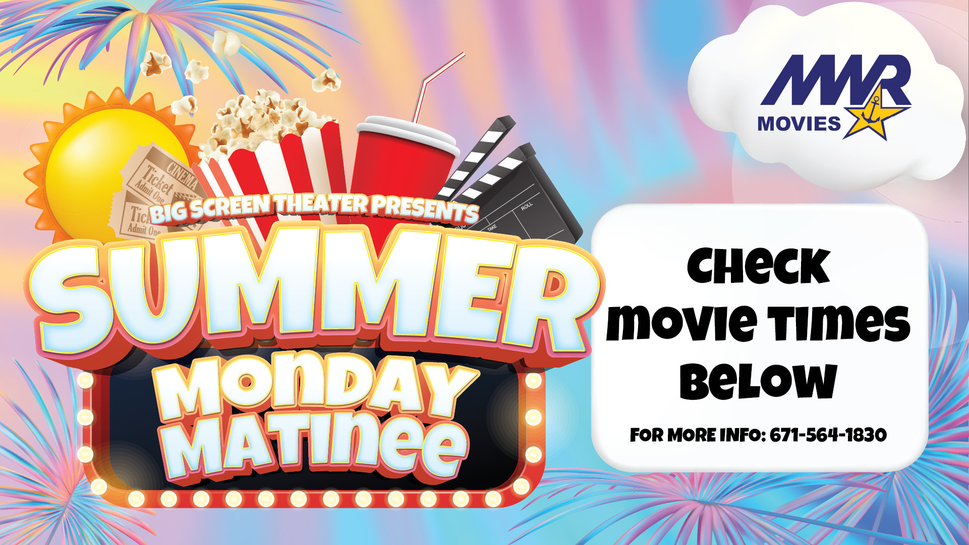 Colorful Summer Monday Matinee movie graphic featuring popcorn, soda, tickets, and a marquee inviting guests to check movie times below. Includes MWR Movies logo and contact number for more information.